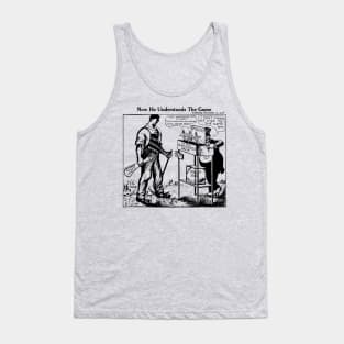 Now He Understands The Game - IWW, Socialist, Labor Union, Solidarity Tank Top